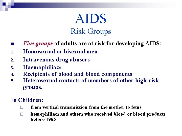 AIDS Risk Groups n 1. 2. 3. 4. 5. Five groups of adults are