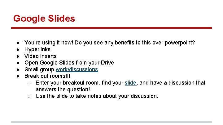Google Slides ● ● ● You’re using it now! Do you see any benefits