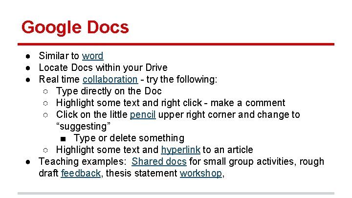Google Docs ● Similar to word ● Locate Docs within your Drive ● Real