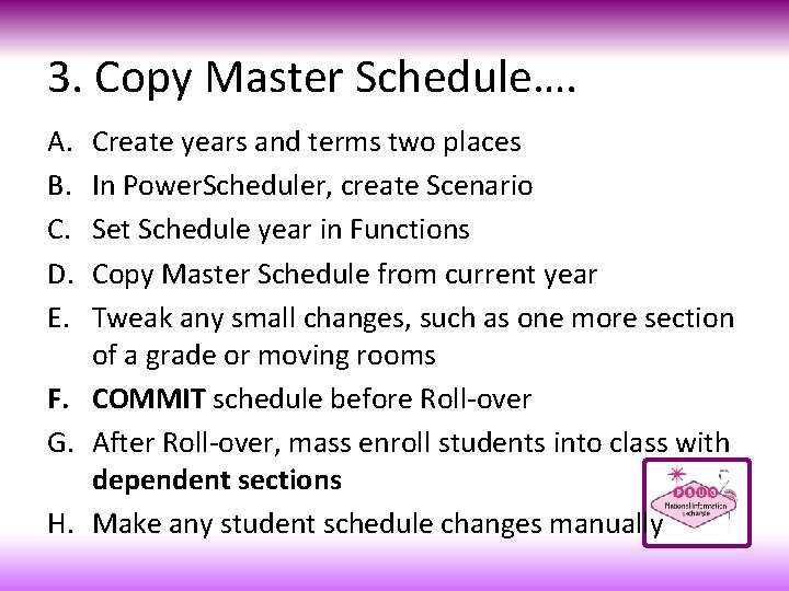 3. Copy Master Schedule…. A. B. C. D. E. Create years and terms two