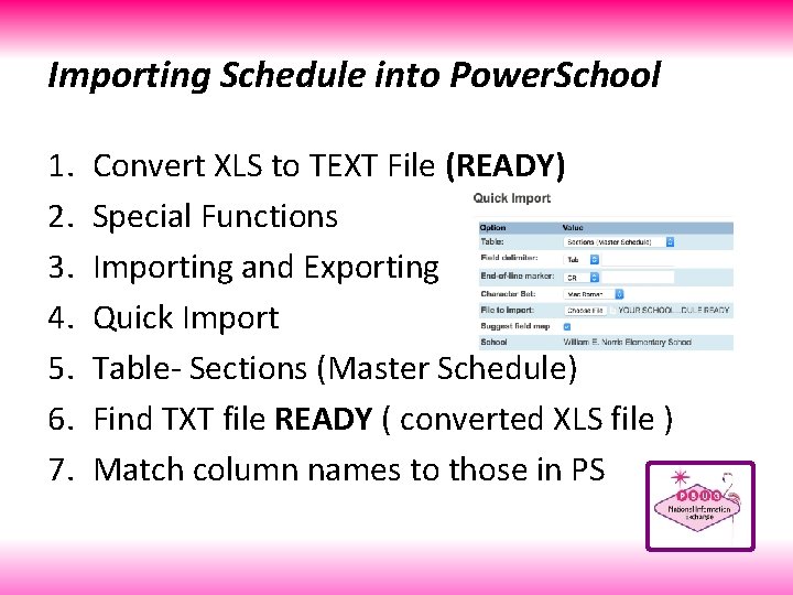 Importing Schedule into Power. School 1. 2. 3. 4. 5. 6. 7. Convert XLS