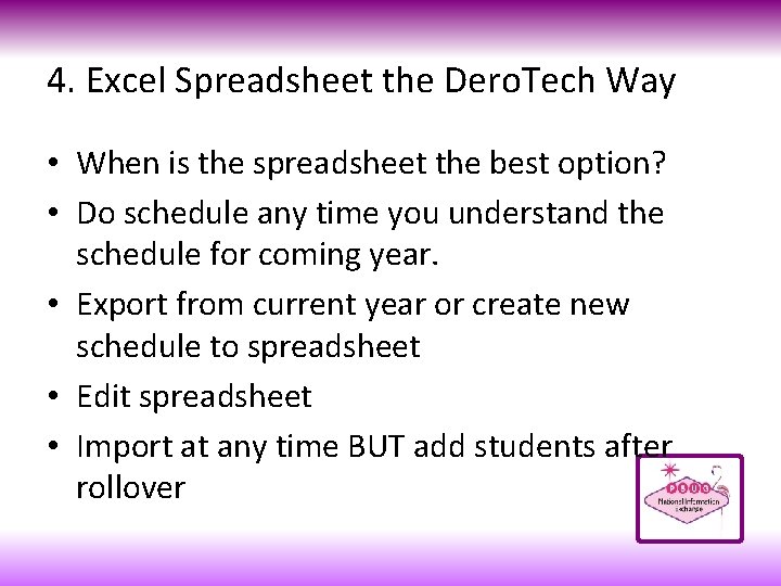 4. Excel Spreadsheet the Dero. Tech Way • When is the spreadsheet the best