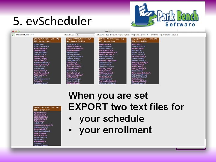 5. ev. Scheduler When you are set EXPORT two text files for • your