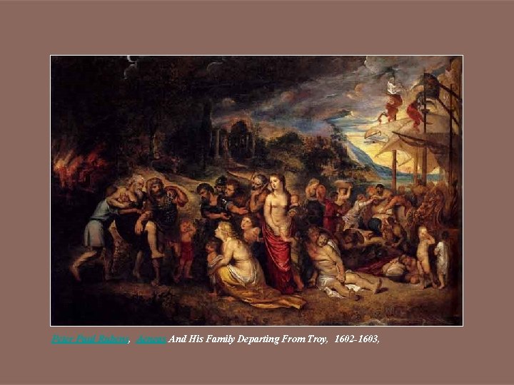 Peter Paul Rubens, Aeneas And His Family Departing From Troy, 1602 -1603, 