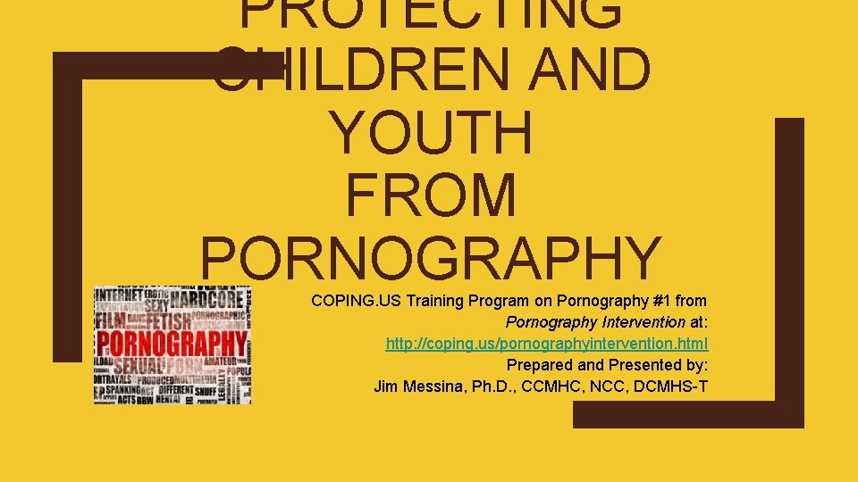 PROTECTING CHILDREN AND YOUTH FROM PORNOGRAPHY COPING. US Training Program on Pornography #1 from