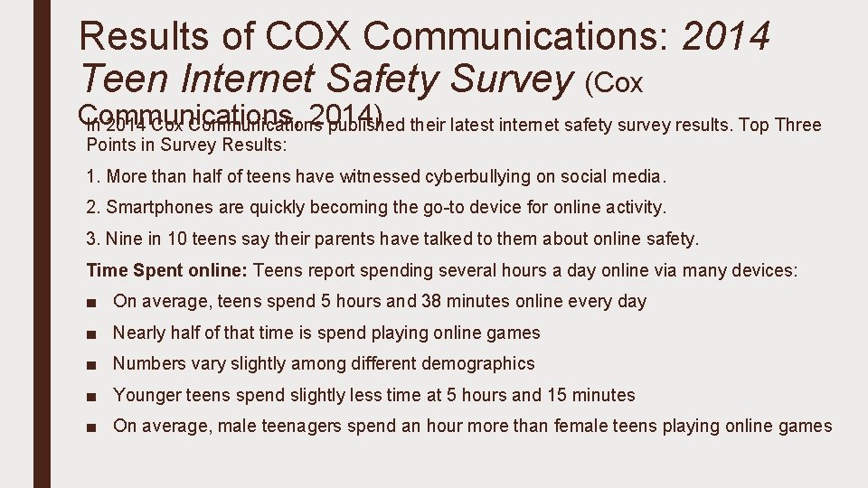 Results of COX Communications: 2014 Teen Internet Safety Survey (Cox Communications, 2014) In 2014