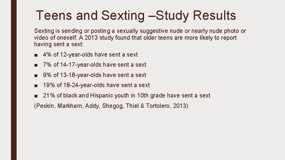 Teens and Sexting –Study Results Sexting is sending or posting a sexually suggestive nude