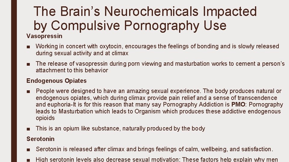 The Brain’s Neurochemicals Impacted by Compulsive Pornography Use Vasopressin ■ Working in concert with