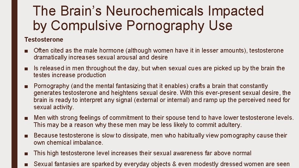 The Brain’s Neurochemicals Impacted by Compulsive Pornography Use Testosterone ■ Often cited as the