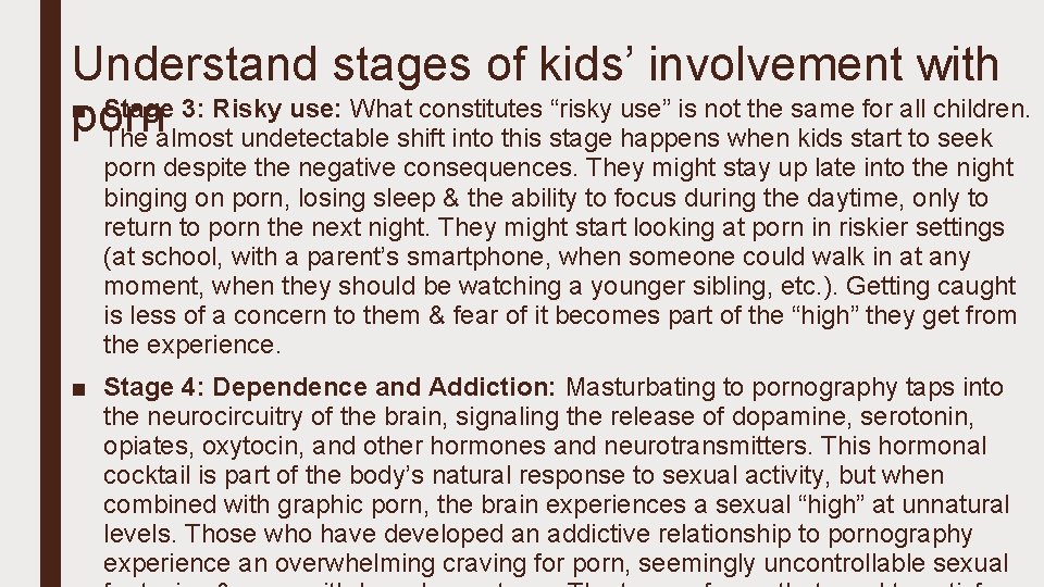 Understand stages of kids’ involvement with ■ Stage 3: Risky use: What constitutes “risky