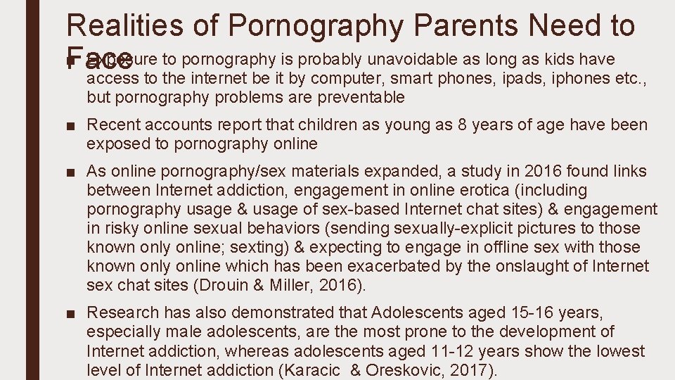 Realities of Pornography Parents Need to ■ Exposure to pornography is probably unavoidable as