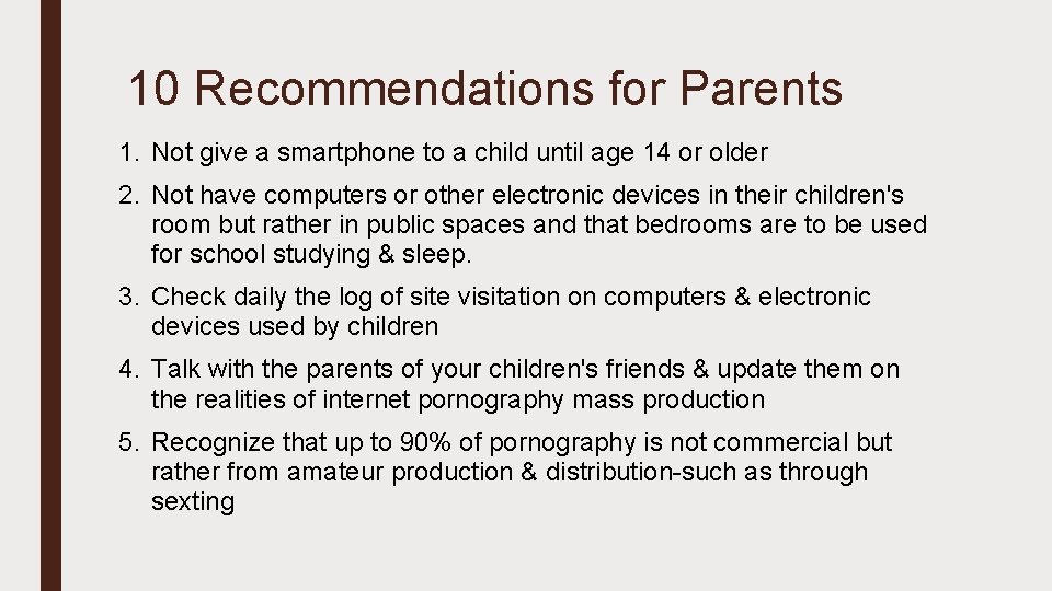 10 Recommendations for Parents 1. Not give a smartphone to a child until age