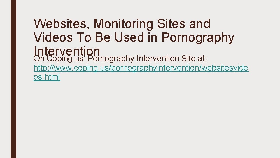 Websites, Monitoring Sites and Videos To Be Used in Pornography Intervention On Coping. us’