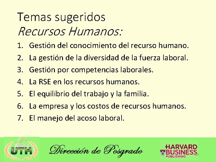 Temas sugeridos Recursos Humanos: 1. 2. 3. 4. 5. 6. 7. Gestión del conocimiento