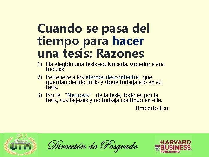 Cuando se pasa del tiempo para hacer una tesis: Razones 1) Ha elegido una