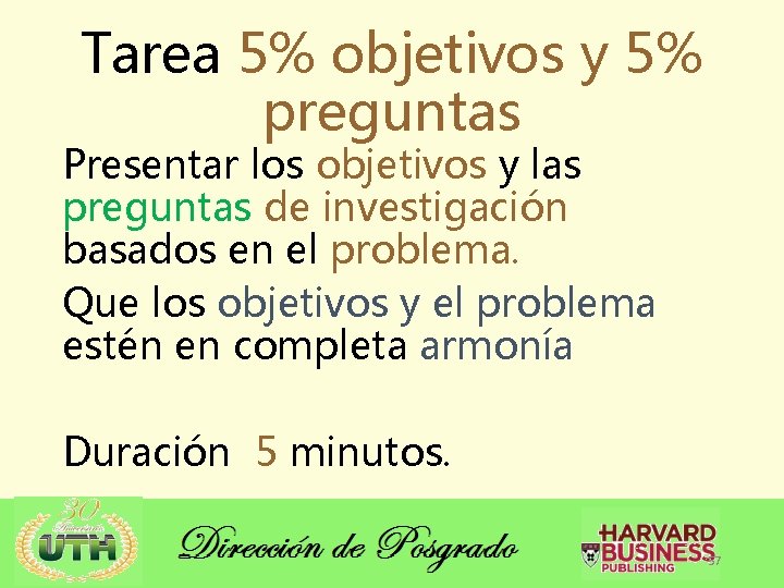 Tarea 5% objetivos y 5% preguntas Presentar los objetivos y las preguntas de investigación