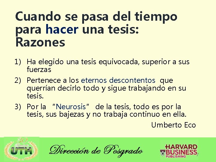 Cuando se pasa del tiempo para hacer una tesis: Razones 1) Ha elegido una