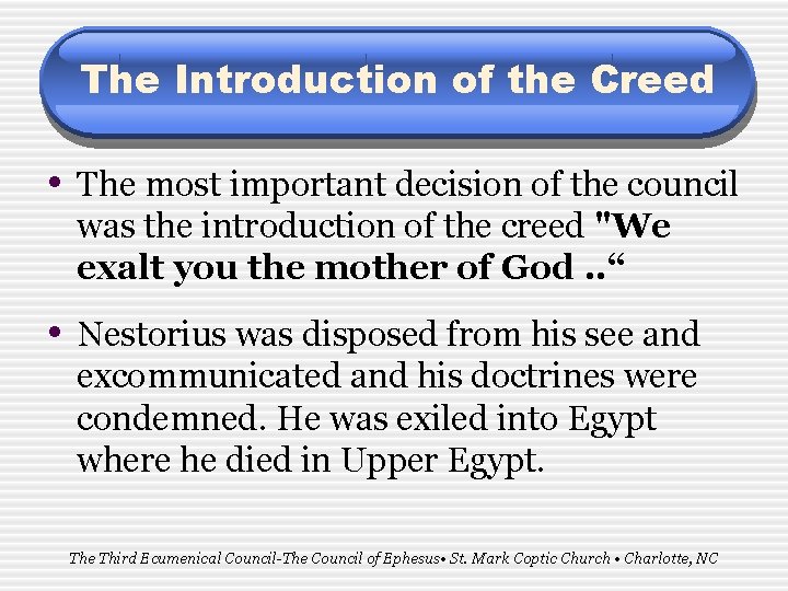 The Introduction of the Creed • The most important decision of the council was