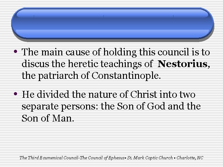  • The main cause of holding this council is to discus the heretic