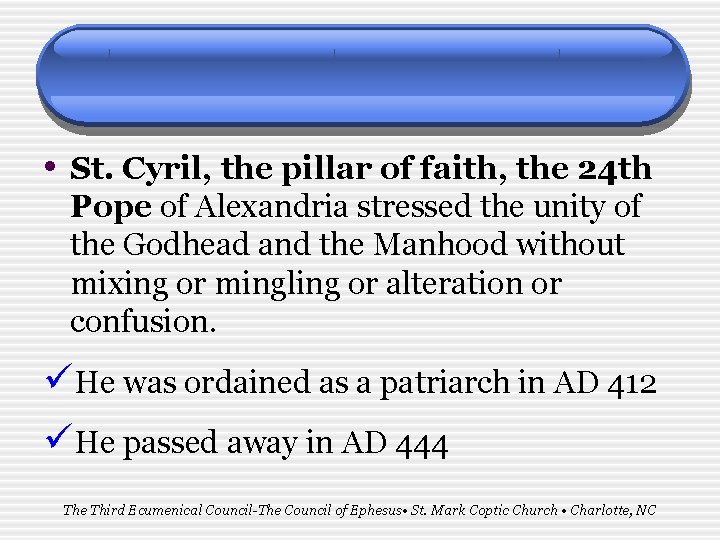  • St. Cyril, the pillar of faith, the 24 th Pope of Alexandria