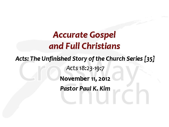 Accurate Gospel and Full Christians Acts: The Unfinished Story of the Church Series [35]