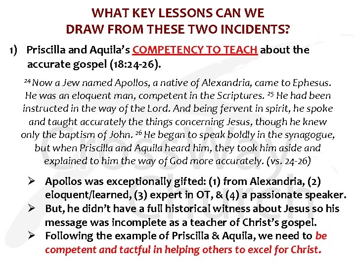 WHAT KEY LESSONS CAN WE DRAW FROM THESE TWO INCIDENTS? 1) Priscilla and Aquila’s WHAT KEY LESSONS CAN WE DRAW FROM THESE TWO INCIDENTS? 1) Priscilla and Aquila’s