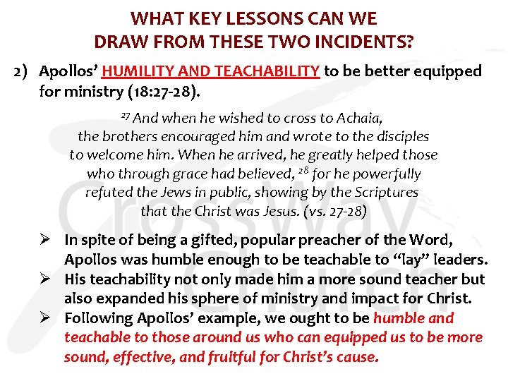 WHAT KEY LESSONS CAN WE DRAW FROM THESE TWO INCIDENTS? 2) Apollos’ HUMILITY AND WHAT KEY LESSONS CAN WE DRAW FROM THESE TWO INCIDENTS? 2) Apollos’ HUMILITY AND