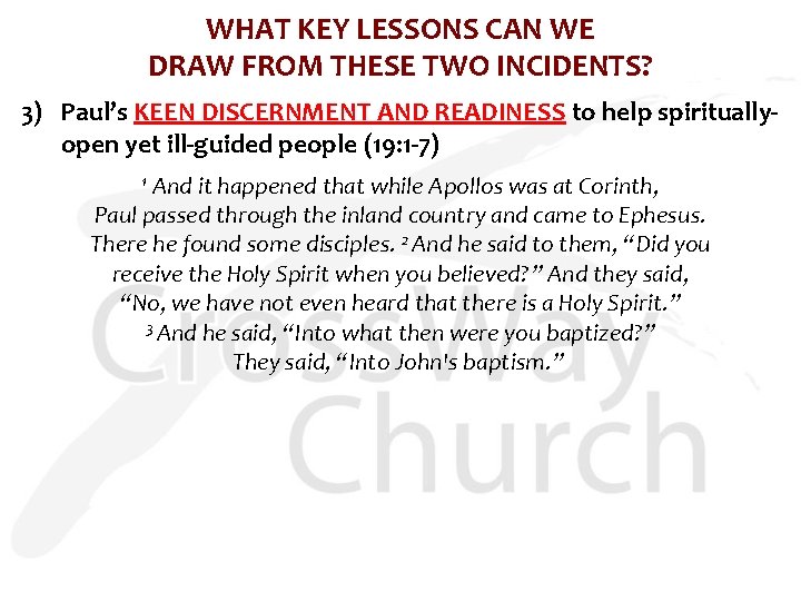 WHAT KEY LESSONS CAN WE DRAW FROM THESE TWO INCIDENTS? 3) Paul’s KEEN DISCERNMENT WHAT KEY LESSONS CAN WE DRAW FROM THESE TWO INCIDENTS? 3) Paul’s KEEN DISCERNMENT
