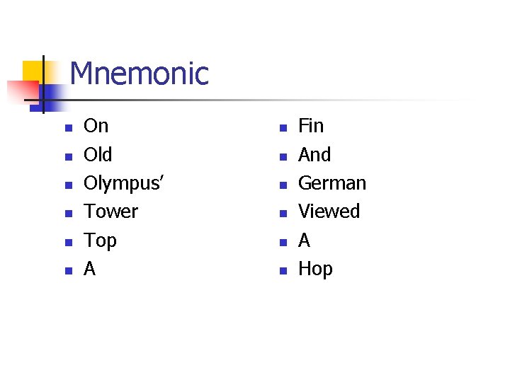 Mnemonic n n n On Old Olympus’ Tower Top A n n n Fin