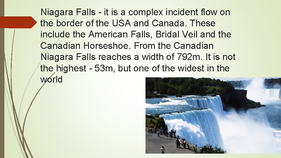 Niagara Falls - it is a complex incident flow on the border of the