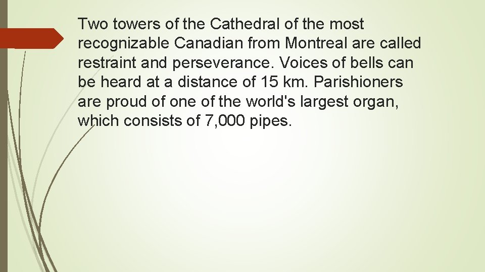 Two towers of the Cathedral of the most recognizable Canadian from Montreal are called