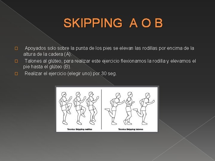 SKIPPING A O B � � � Apoyados solo sobre la punta de los