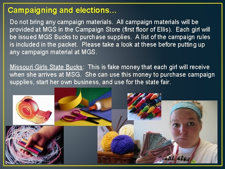 Campaigning and elections… Do not bring any campaign materials. All campaign materials will be