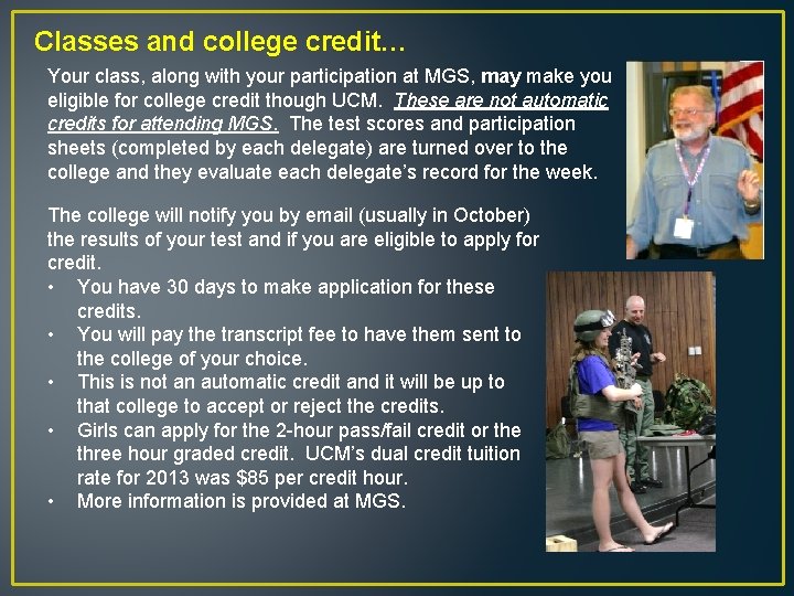 Classes and college credit… Your class, along with your participation at MGS, may make