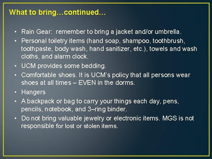 What to bring…continued… • Rain Gear: remember to bring a jacket and/or umbrella. •