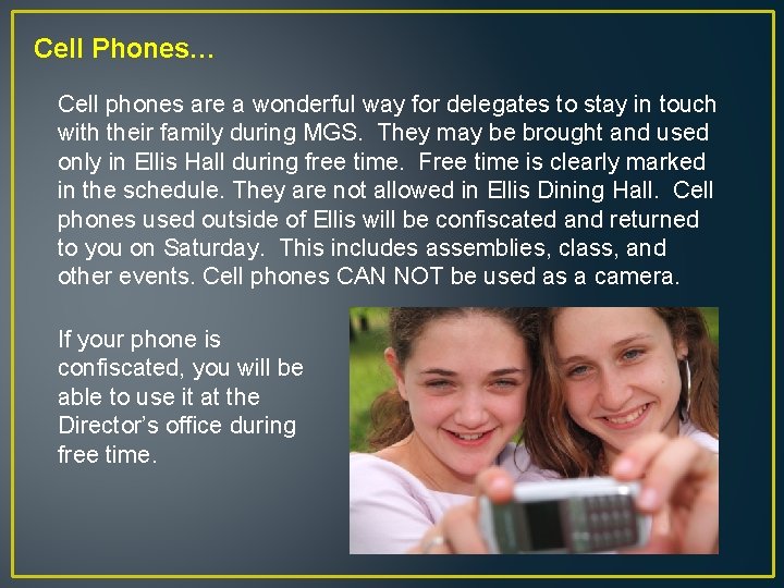 Cell Phones… Cell phones are a wonderful way for delegates to stay in touch