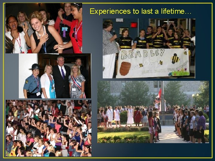 Experiences to last a lifetime… 