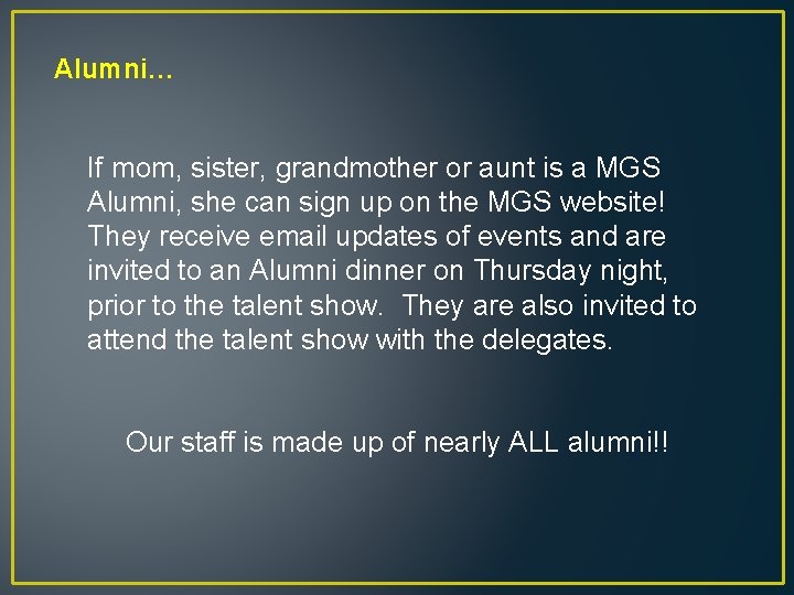 Alumni… If mom, sister, grandmother or aunt is a MGS Alumni, she can sign