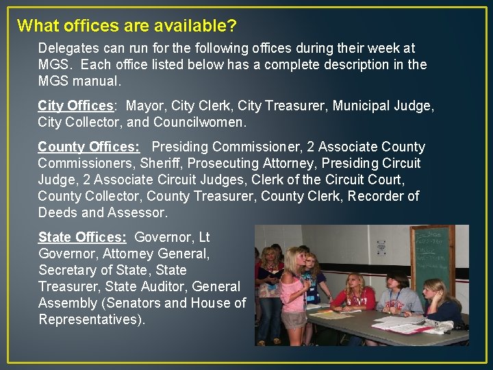 What offices are available? Delegates can run for the following offices during their week