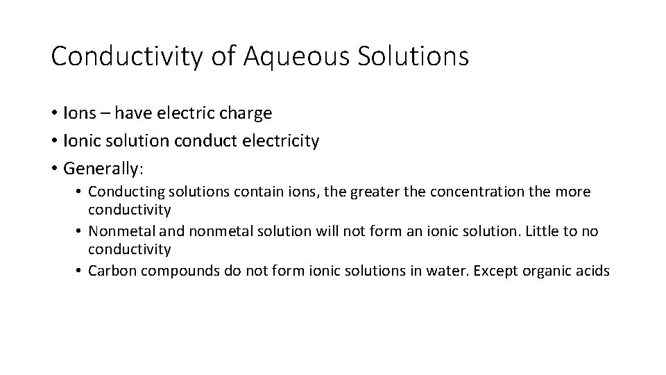 Conductivity of Aqueous Solutions • Ions – have electric charge • Ionic solution conduct