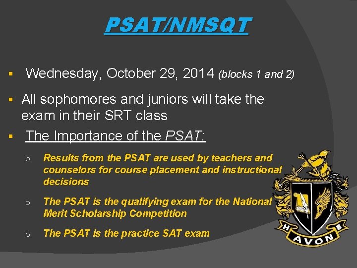 PSAT/NMSQT § Wednesday, October 29, 2014 (blocks 1 and 2) All sophomores and juniors