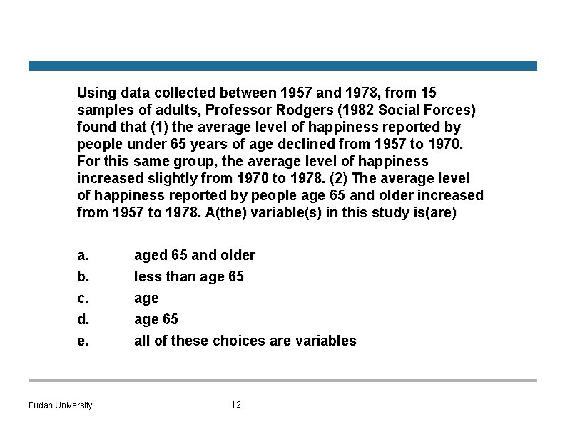 Using data collected between 1957 and 1978, from 15 samples of adults, Professor Rodgers