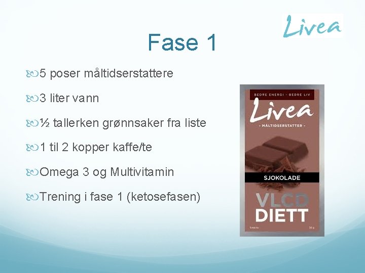 Fase 1 5 poser måltidserstattere 3 liter vann ½ tallerken grønnsaker fra liste 1