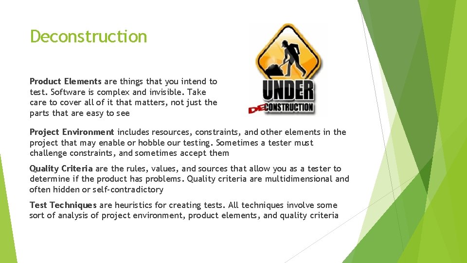 Deconstruction Product Elements are things that you intend to test. Software is complex and