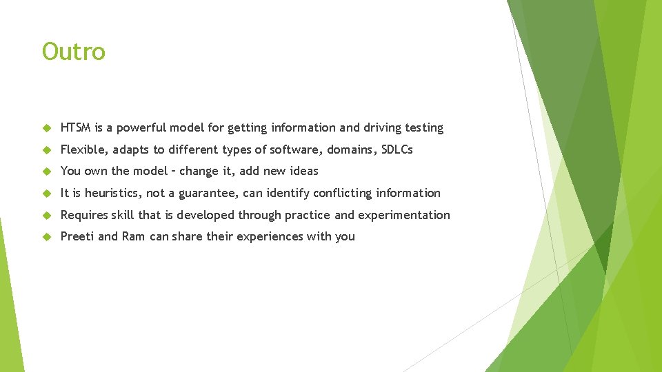 Outro HTSM is a powerful model for getting information and driving testing Flexible, adapts