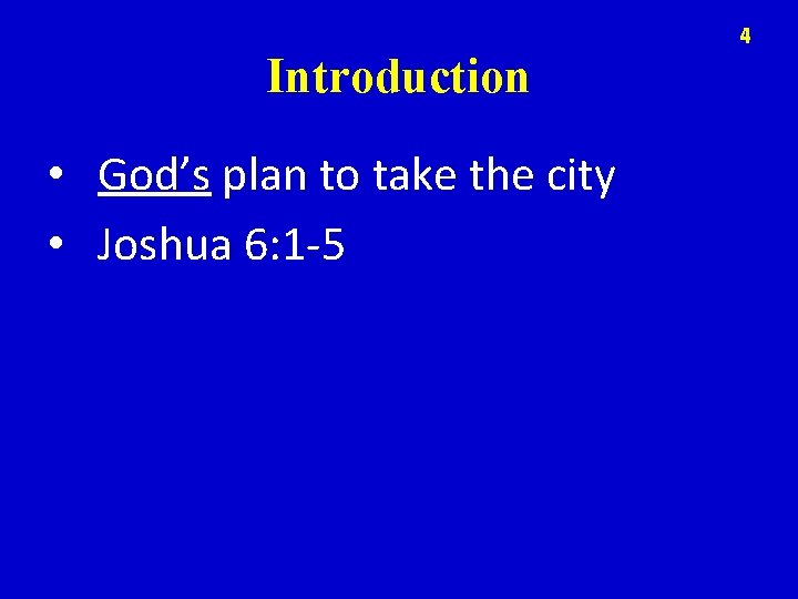4 Introduction • God’s plan to take the city • Joshua 6: 1 -5