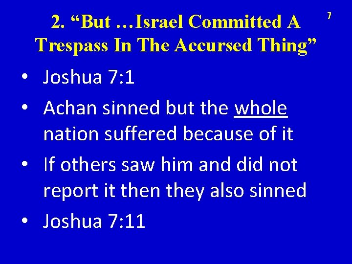 2. “But …Israel Committed A Trespass In The Accursed Thing” • Joshua 7: 1