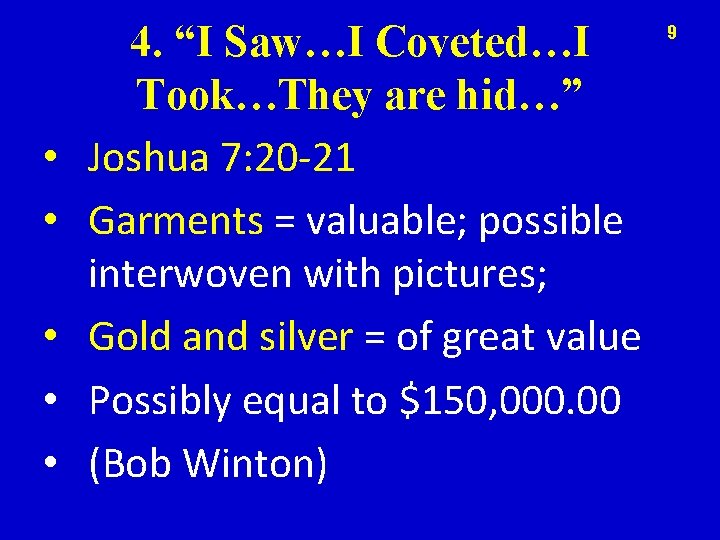  • • • 4. “I Saw…I Coveted…I Took…They are hid…” Joshua 7: 20