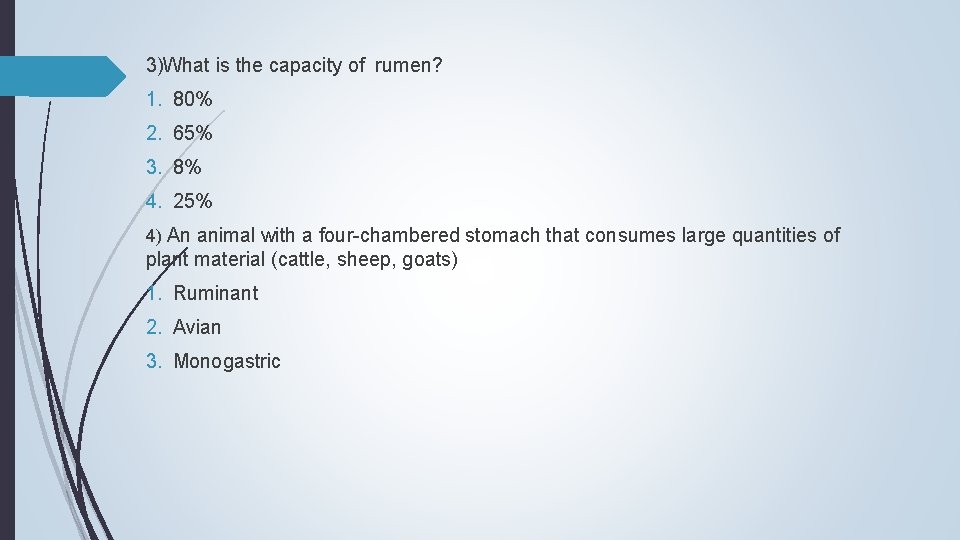 3)What is the capacity of rumen? 1. 80% 2. 65% 3. 8% 4. 25%