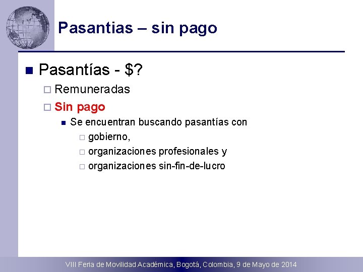 Pasantias – sin pago n Pasantías - $? ¨ Remuneradas ¨ Sin n pago